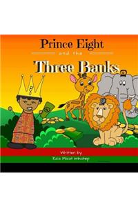 Prince Eight and the Three Banks