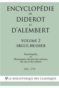 Encyclopédie de Diderot et d'Alembert - Volume 2 - ARGUE- BRASSER