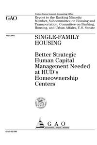Single-Family Housing: Better Strategic Human Capital Management Needed at Hud's Homeownership Centers