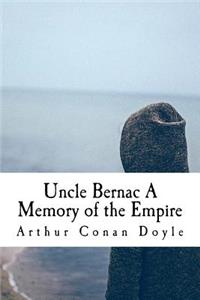 Uncle Bernac A Memory of the Empire