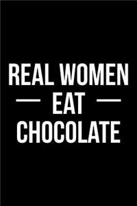 Real Women Eat Chocolate