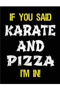 If You Said Karate And Pizza I'm In