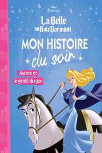 La belle au bois dormant - Aurore et le gentil dragon