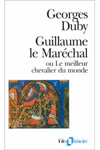 Guillaume le Marechal ou le meilleur chevalier du monde