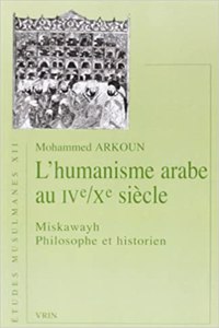 L'Humanisme Arabe Au Ive -Xe Siecle