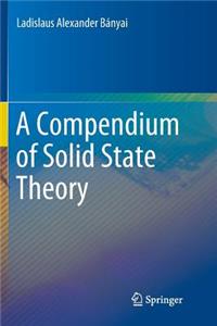 Compendium of Solid State Theory