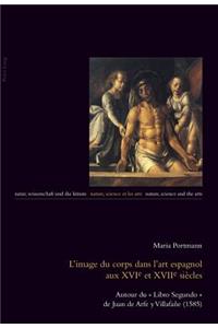 L'image Du Corps Dans L'art Espagnol Aux XVIe Et XVIIe Siaecles