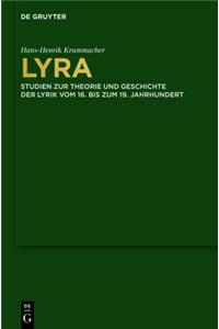 Lyra: Studien Zur Theorie Und Geschichte Der Lyrik Vom 16. Bis Zum 19. Jahrhundert