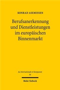 Berufsanerkennung und Dienstleistungen im europaischen Binnenmarkt