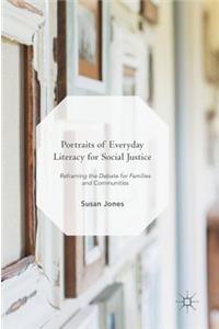 Portraits of Everyday Literacy for Social Justice