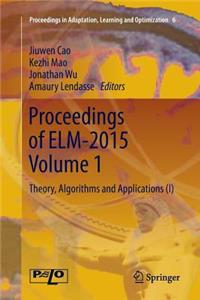 Proceedings of ELM-2015 Volume 1