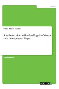 Simulation einer rollenden Kugel auf einem sich bewegenden Wagen