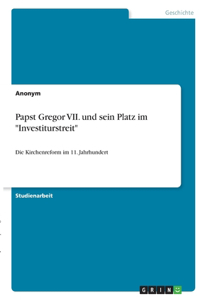Papst Gregor VII. und sein Platz im 