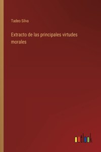 Extracto de las principales virtudes morales