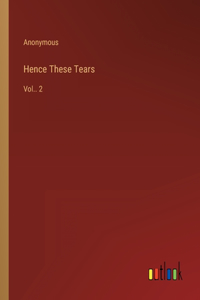 Hence These Tears