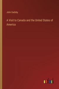 A Visit to Canada and the United States of America