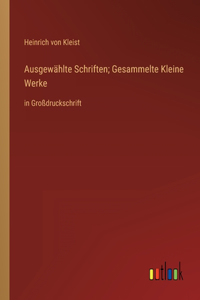 Ausgewählte Schriften; Gesammelte Kleine Werke