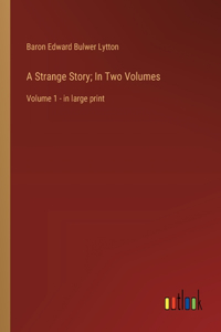 Strange Story; In Two Volumes