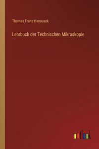 Lehrbuch der Technischen Mikroskopie