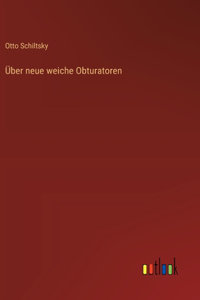 Über neue weiche Obturatoren
