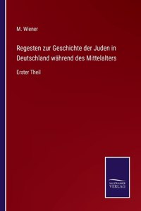 Regesten zur Geschichte der Juden in Deutschland während des Mittelalters