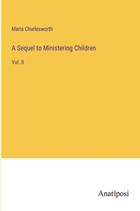 Sequel to Ministering Children