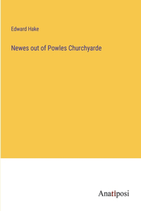 Newes out of Powles Churchyarde