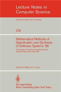 Mathematical Methods of Specification and Synthesis of Software Systems '85