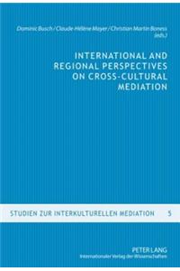 International and Regional Perspectives on Cross-Cultural Mediation