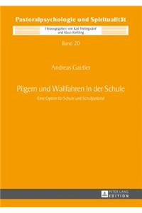 Pilgern und Wallfahren in der Schule