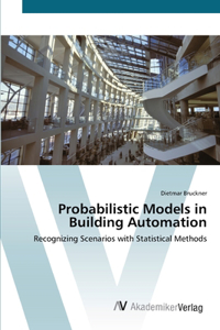 Probabilistic Models in Building Automation