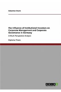Influence of Institutional Investors on Corporate Management and Corporate Governance in Germany