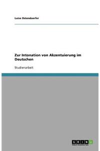 Zur Intonation von Akzentuierung im Deutschen