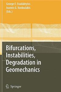 Bifurcations, Instabilities, Degradation in Geomechanics