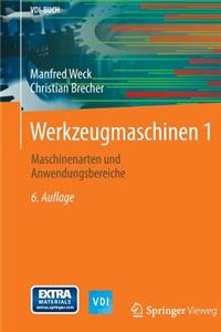 Werkzeugmaschinen 1: Maschinenarten Und Anwendungsbereiche