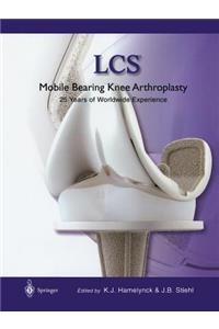 Lcs(r) Mobile Bearing Knee Arthroplasty