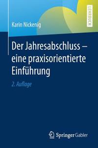 Der Jahresabschluss - Eine Praxisorientierte Einführung