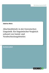 Abschiedsbriefe in der forensischen Linguistik. Ein linguistischer Vergleich anhand von Suizid- und Verabschiedungsbriefen