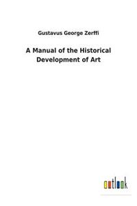 Manual of the Historical Development of Art