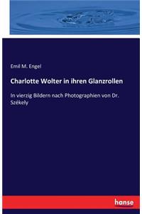 Charlotte Wolter in ihren Glanzrollen