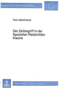 Der Zeitbegriff in Der Speziellen Relativitaetstheorie