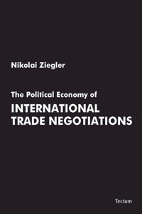 Political Economy of International Trade Negotiations