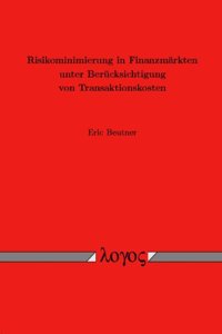 Risikominimierung in Finanzmarkten Unter Berucksichtigung Von Transaktionskosten