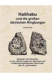 Haithabu und die großen dänischen Ringburgen