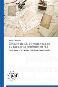 Écriture de Soi Et Modification Du Rapport À l'Écriture En Fle