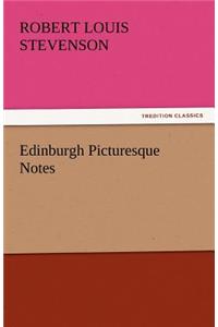 Edinburgh Picturesque Notes