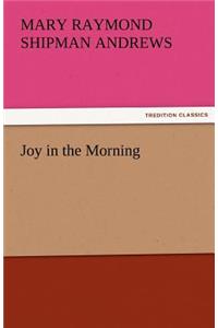 Joy in the Morning