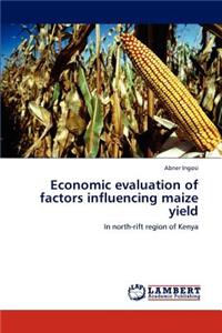 Economic evaluation of factors influencing maize yield