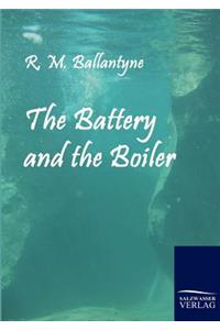 The Battery and the Boiler