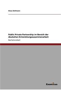 Public Private Partnership im Bereich der deutschen Entwicklungszusammenarbeit